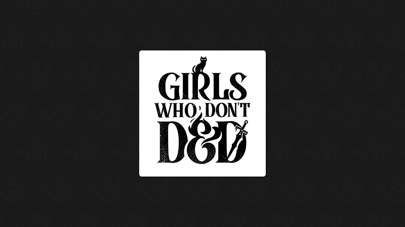 Girls who don‘t D&D