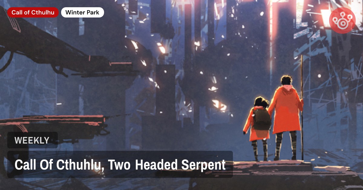 Call Of Cthuhlu, Two Headed Serpent