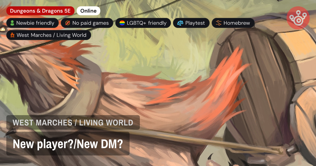 New player?/New DM?