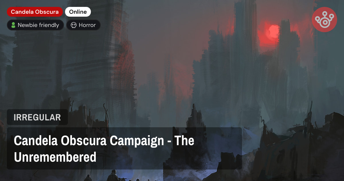 Candela Obscura Campaign - The Unremembered