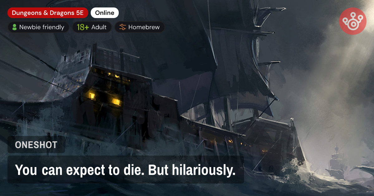 You can expect to die. But hilariously.